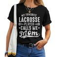 My Favorite Lacrosse Player Calls Me Mom Mother's Day Women T-shirt