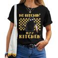 No In In My Kitchen Cooking Cat Sarcastic Cooking T-shirt Frauen