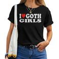 I Love Goth Girls I Heart Goth Girls T-shirt Frauen