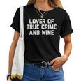 Lover Of True Crime & Wine Saying Tv True Crime Camiseta de mujer