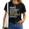 Moms Against White Softball Pants Sports Mom Women T-shirt
