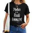 Mother Of The Bride Finally Wedding Marriage Women T-shirt