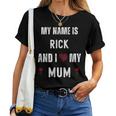 Rick I Love My Mum Cute Personal Mother's Day Women T-shirt