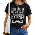 Sauf Erreur De Ma Part J'ai Toujours Raison Drole T-shirt femme