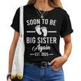 Soon To Be Big Sister Again Est 2025 New Sister Women T-shirt