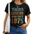 Teaching Legend 1975 50 Years School 50Th Birthday Teacher Women T-shirt