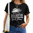 That's My Grandson Out There Grandma Baseball Mother's Day Women T-shirt That's My Grandson Out There Grandma Baseball Mother's Day Women T-shirt