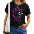 Women's Cheshire Cat We're All Mad Here T-shirt Frauen