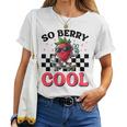 Groovy So Berry Cool Fruit Lover Strawberry Season For Boy Women T-shirt