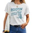 Owl Hootin Leads To Hollerin Women T-shirt