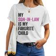 My Son In Law Is My Favorite Child Mom Mother In Law Women T-shirt