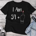 I Am 59 Plus 1 Middle Finger For A 60Th Woman 60 Years Old T-shirt Frauen Lustige Geschenke