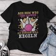 Aus Dem Weg Ihr Lappen Die Queen Will Kegeln Keglerin German T-shirt Frauen Lustige Geschenke