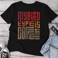 My Blood Type Is Coffee My Blood Group Is Coffee T-shirt Frauen Lustige Geschenke