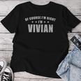 Of Course I'm Right I'mivian Prénom Sarcastic Surnom T-shirt femme Cadeaux drôles