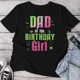 Dad Of The Birthday Girl Matching Witch Family Bday Party Women T-shirt Funny Gifts