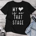 Dance Mom Retro My Heart Is On That Stage Dance Recital Women T-shirt Unique Gifts
