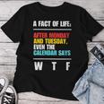A Fact Of Life Wtf Adult Humor Sarcastic Sayings T-shirt femme Cadeaux drôles