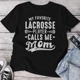 My Favorite Lacrosse Player Calls Me Mom Mother's Day Women T-shirt Funny Gifts