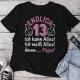 Finally 13 Ich Kann Alles I 13 Years Girls 13Th Birthday S T-shirt Frauen Lustige Geschenke