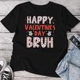 Happy Valentines Day Bruh Heart Love Valentine Boys Girls Women T-shirt Unique Gifts