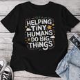 Helping Tiny Humans Do Big Things Special Education Teacher Women T-shirt Unique Gifts