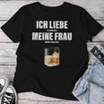 Ich Liebe Meine Wrau I Love My Woman Whisky Alcoholalent T-shirt Frauen Lustige Geschenke