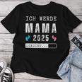 Ich Werde Mama 2025 Mama 2025 Loading T-shirt Frauen Lustige Geschenke