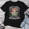 Just A Girl Who Loves Mushrooms Retro Nature N Cute Women T-shirt Funny Gifts