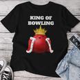 King Of Bowling Bowling Bowling T-shirt Frauen Lustige Geschenke