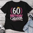 Ladies 60Th Birthday Woman 60S Birthday Birthday Queen 60 T-shirt Frauen Lustige Geschenke