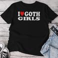 I Love Goth Girls I Heart Goth Girls T-shirt Frauen Lustige Geschenke