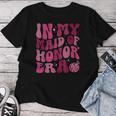 In My Maid Of Honor Era Groovy Wedding & Bridal Shower Bride T-shirt Frauen Lustige Geschenke