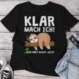 Sloth Klar Mach Ich Nur Halt Nicht Jetzt Morgenmuffel T-shirt Frauen Lustige Geschenke