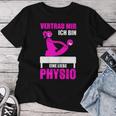 Women's Physiotherapist Saying Physiotherapy Treatment T-shirt Frauen Lustige Geschenke