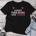 Women's Sorry These Boobs Are Taken For And Girls T-shirt Frauen Lustige Geschenke