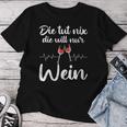 Women's With-Neck Die Tut Nix Die Will Nur Wein T-shirt Frauen Lustige Geschenke
