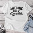 Awesome Like My Daughter Father's Day Dad Gray T-shirt Frauen Lustige Geschenke