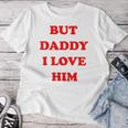 But Daddy I Love Him 'S Jga Party Malle Women's T-shirt Frauen Lustige Geschenke