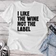 I Like The Wine Not The Label Gray T-shirt Frauen Lustige Geschenke