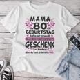 Women's 80 Years Old Grandma Mama 80Th Birthday Sayings Women T-shirt Frauen Lustige Geschenke