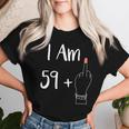 I Am 59 Plus 1 Middle Finger For A 60Th Woman 60 Years Old T-shirt Frauen Geschenke für Sie