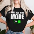 Best Dog Mum Mode On Best Dog Mum Mode On Camiseta de mujer Regalos para ella