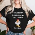 Chicken Game Chicken Joke Check Out This Chicken T-shirt Frauen Geschenke für Sie