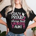 Crazy Proud Lacrosse Aunt Of A Lacrosse Player Auntie Women T-shirt Gifts for Her
