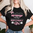 Dad And Mom Of The Birthday Girl Family Matching Party Women T-shirt Gifts for Her