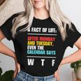 A Fact Of Life Wtf Adult Humor Sarcastic Sayings T-shirt femme Cadeaux pour elle