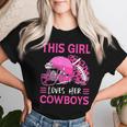 This Girl Loves Her Cowboys Football American Lovers Cowboys Women T-shirt Gifts for Her This Girl Loves Her Cowboys Football American Lovers Cowboys Women T-shirt Gifts for Her