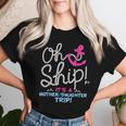 It's A Mother Daughter Trip Cruise Mother Daughter Cruise Women T-shirt Gifts for Her