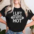 I Lift Because My Wife Is Hot Gym Lover Fitness Women T-shirt Gifts for Her